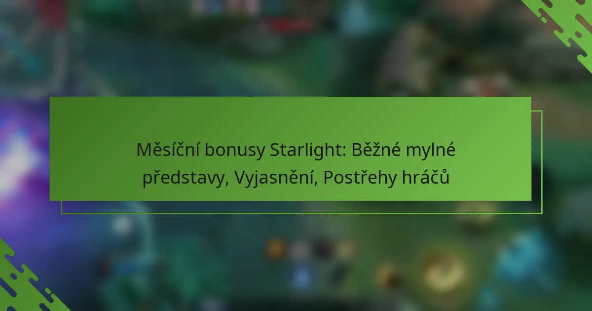 Měsíční bonusy Starlight: Běžné mylné představy, Vyjasnění, Postřehy hráčů