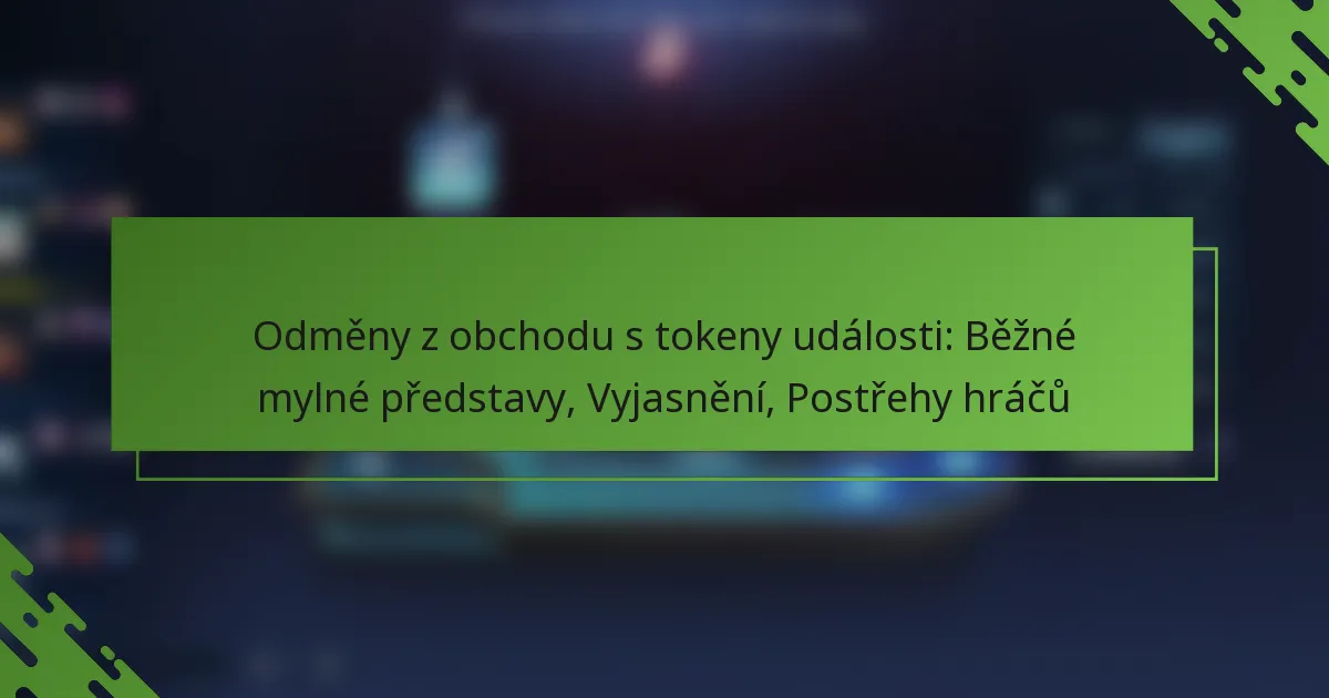 Odměny z obchodu s tokeny události: Běžné mylné představy, Vyjasnění, Postřehy hráčů