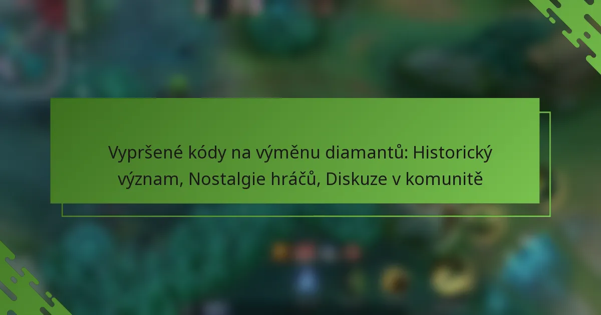 Vypršené kódy na výměnu diamantů: Historický význam, Nostalgie hráčů, Diskuze v komunitě