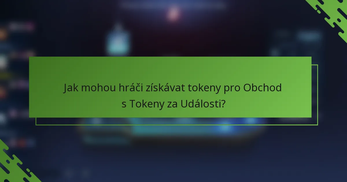 Jak mohou hráči získávat tokeny pro Obchod s Tokeny za Události?