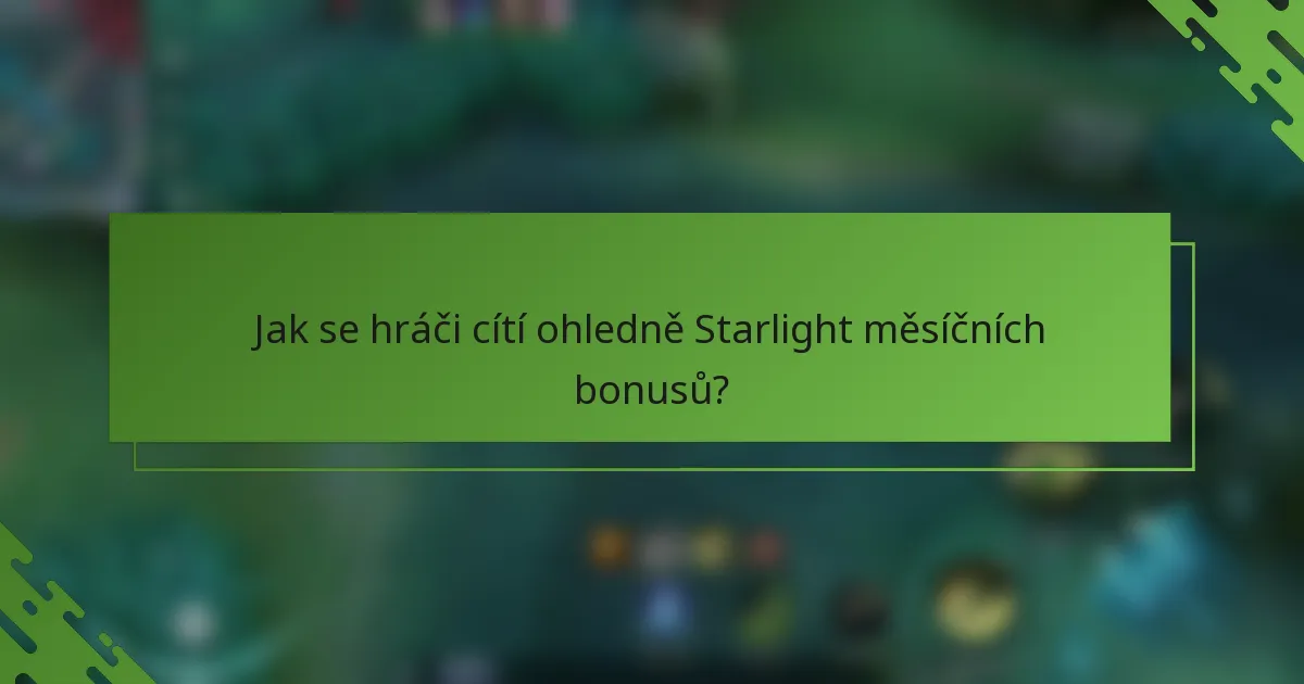 Jak se hráči cítí ohledně Starlight měsíčních bonusů?