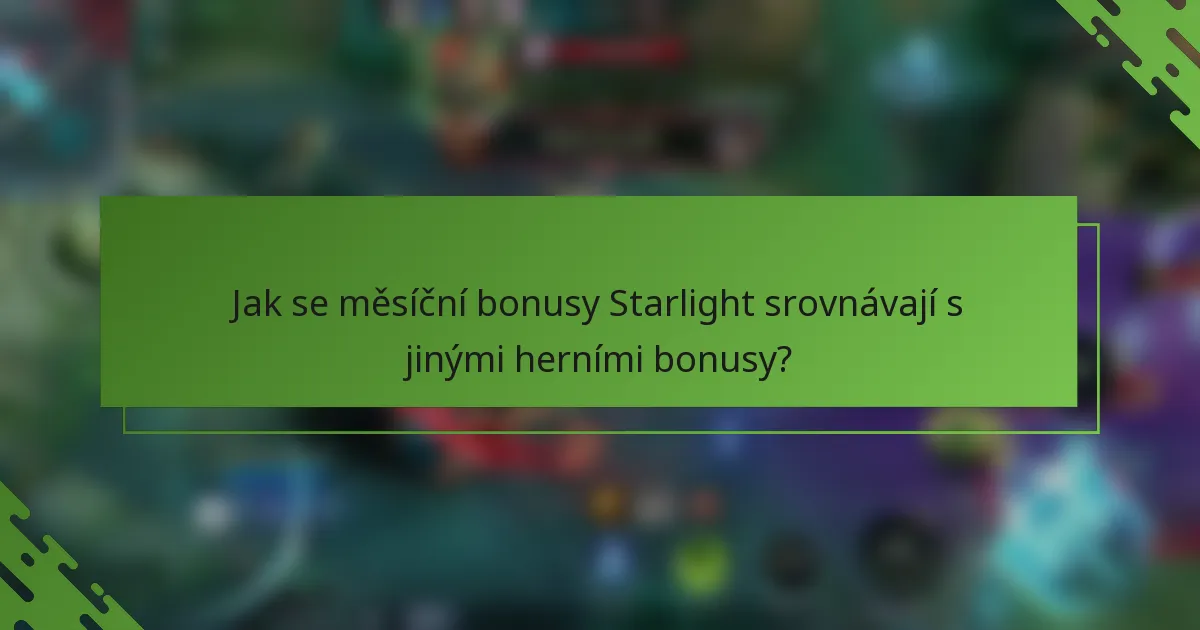 Jak se měsíční bonusy Starlight srovnávají s jinými herními bonusy?