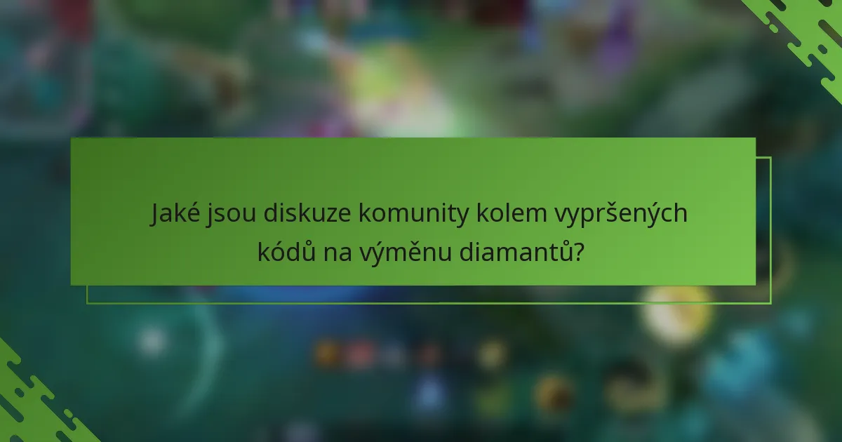 Jaké jsou diskuze komunity kolem vypršených kódů na výměnu diamantů?