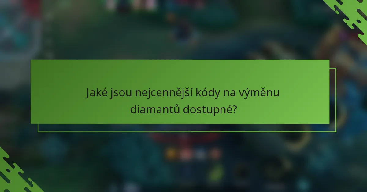 Jaké jsou nejcennější kódy na výměnu diamantů dostupné?