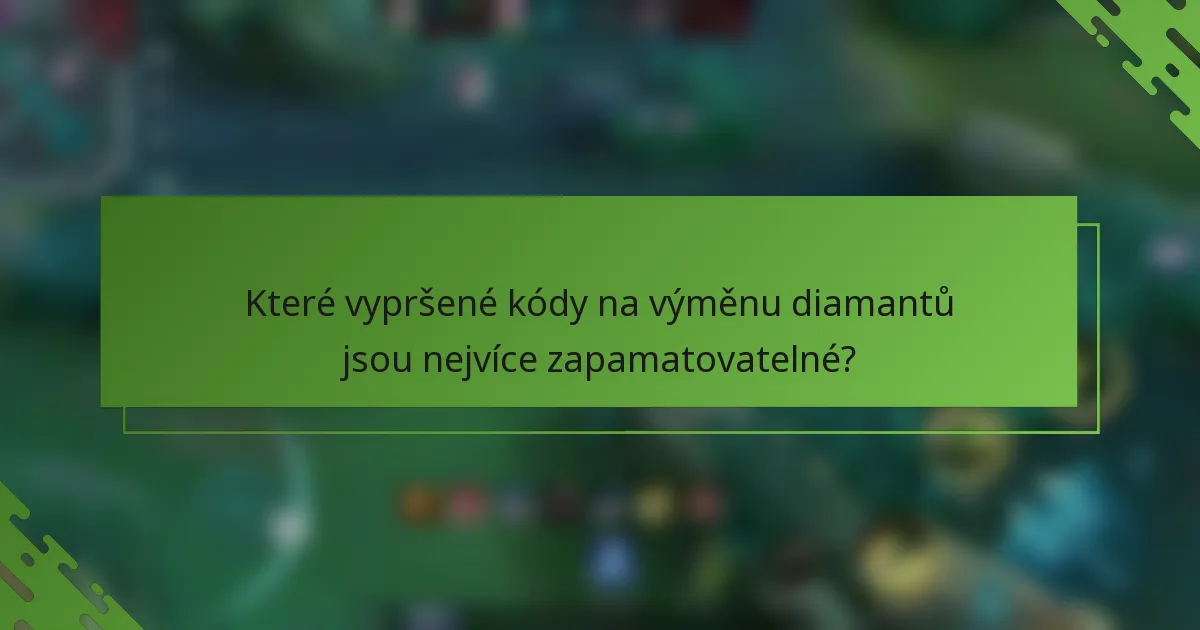 Které vypršené kódy na výměnu diamantů jsou nejvíce zapamatovatelné?